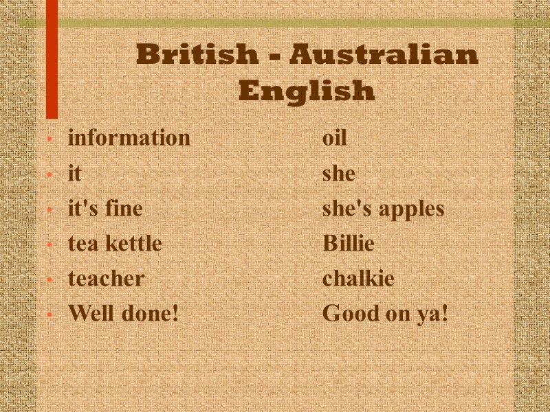 British - Australian English information    oil  it   